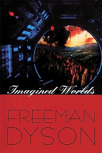 Imagined Worlds (The Jerusalem-Harvard Lectures) - Dyson, Freeman