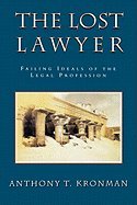 Stock image for The Lost Lawyer : Failing Ideals of the Legal Profession for sale by Better World Books