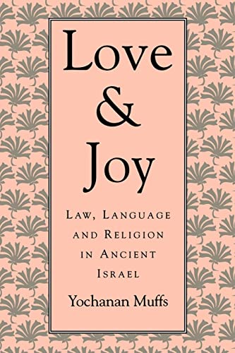 Imagen de archivo de Love and Joy: Law, Language, and Religion in Ancient Israel a la venta por Lucky's Textbooks