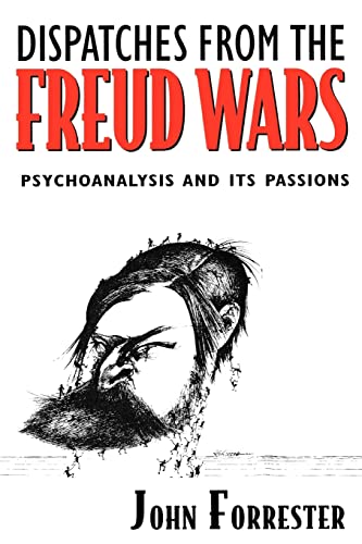 Beispielbild fr Dispatches from the Freud Wars : Psychoanalysis and Its Passions zum Verkauf von Better World Books