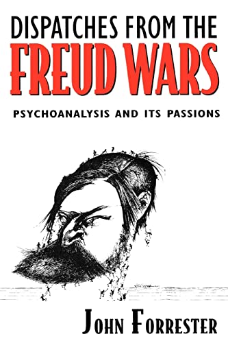 Stock image for Dispatches from the Freud Wars : Psychoanalysis and Its Passions for sale by Better World Books