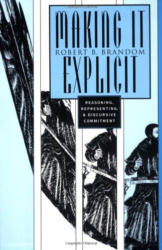 Imagen de archivo de Making It Explicit: Reasoning, Representing, and Discursive Commitment a la venta por Books From California