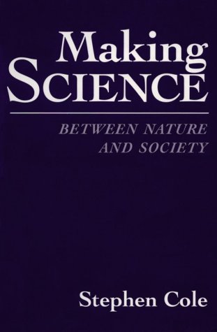Beispielbild fr Making Science: Between Nature and Society zum Verkauf von Wonder Book