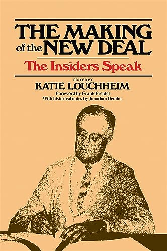 Imagen de archivo de The Making of the New Deal: The Insiders Speak a la venta por ThriftBooks-Atlanta