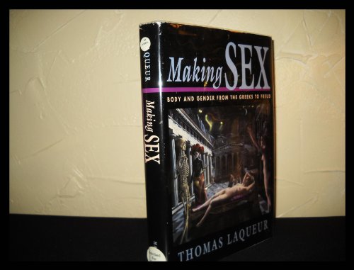 Making Sex: Body and Gender from the Greeks to Freud - Laqueur, Thomas