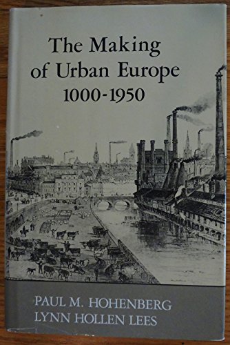 Stock image for Making of Urban Europe, 1000-1950 (Harvard Studies in Urban History) for sale by Books From California