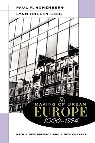 Beispielbild fr The Making of Urban Europe, 1000-1994 : With a New Preface and a New Chapter zum Verkauf von Better World Books