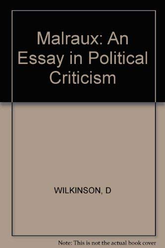 9780674544000: Wilkinson: ∗malraux∗: An Essay In Political Critic Ism