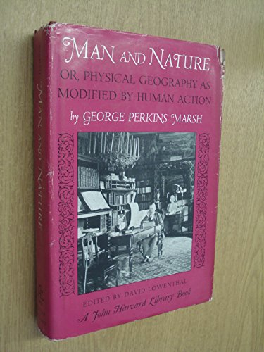 9780674544505: Man and Nature: Or, Physical Geography As Modified by Human Action