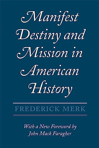 Beispielbild fr Manifest Destiny and Mission in American History: A Reinterpretation, With a New Foreword by John Mack Faragher zum Verkauf von BooksRun