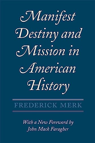 Stock image for Manifest Destiny and Mission in American History: A Reinterpretation, With a New Foreword by John Mack Faragher for sale by BooksRun