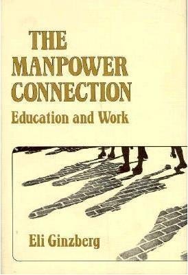 Stock image for The Manpower Connection : Education and Work for sale by Better World Books