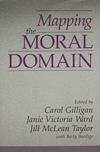 Stock image for Mapping the Moral Domain: A Contribution of Women's Thinking to Psychological Theory and Education (Ctr.for the Study of Gender, Ed. and Human Dev., Monograph S) for sale by More Than Words