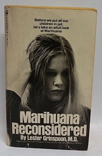 9780674548367: Marijuana Reconsidered: A Psychiatrist's Analysis of Marihuana in America, Its Psychological, Physiological, and Social Effects, and the Implications of Its Continuing Presence by Lester Grinspoon (1971-08-01)