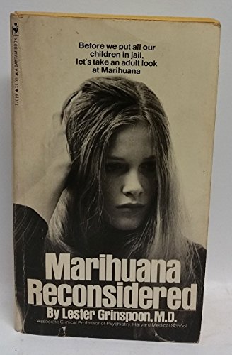 9780674548367: Marijuana Reconsidered: A Psychiatrist's Analysis of Marihuana in America, Its Psychological, Physiological, and Social Effects, and the Implications of Its Continuing Presence