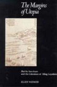 The Margins of Utopia: Shui-hu hou-chuan and the Literature of Ming Loyalism (Harvard East Asian ...