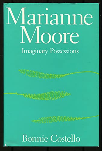 9780674548480: Marianne Moore: Imaginary Possessions
