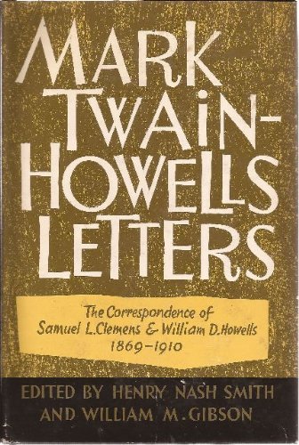 Stock image for Mark Twain-Howells Letters : The Correspondence of Samuel L. Clemens and William D. Howells, 1872-1910 for sale by Better World Books