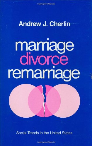 Beispielbild fr Marriage, Divorce, Remarriage, Revised and Enlarged Edition (Social Trends in the United States) zum Verkauf von Wonder Book