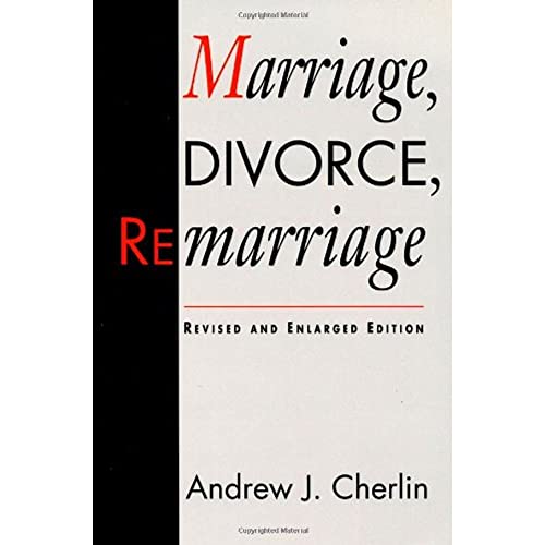 Marriage, Divorce, Remarriage: Revised and Enlarged Edition (Social Trends in the United States) (9780674550827) by Cherlin, Andrew J.