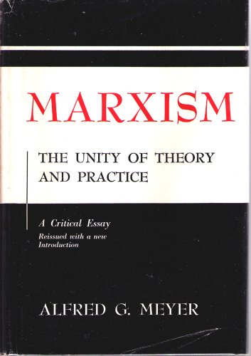 9780674551022: Marxism: The Unity of Theory and Practice (Russian Research Centre Study)