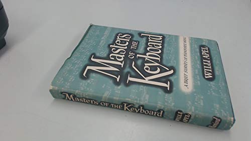 Beispielbild fr Masters of the Keyboard : A Brief Survey of Pianoforte Music zum Verkauf von Better World Books