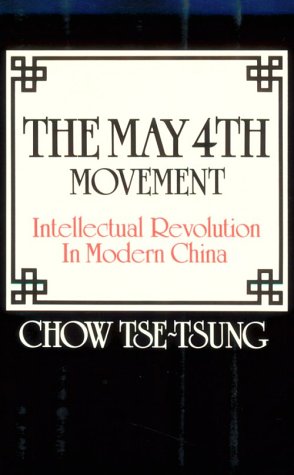 Stock image for The May 4th Movement: Intellectual Revolution in Modern China (Harvard East Asian) for sale by Irish Booksellers