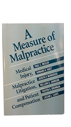 Beispielbild fr A Measure of Malpractice : Medical Injury, Malpractice Litigation, and Patient Compensation zum Verkauf von Better World Books