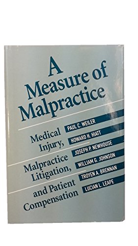 Stock image for A Measure of Malpractice : Medical Injury, Malpractice Litigation, and Patient Compensation for sale by Better World Books