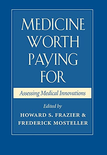 Stock image for Medicine Worth Paying for. Assessing Medical Innovations for sale by Valley Books