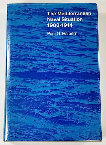 Beispielbild fr The Mediterranean Naval Situation, 1908-1914 zum Verkauf von Better World Books