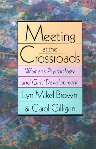 Beispielbild fr Meeting at the Crossroads: Womens Psychology and Girls Development zum Verkauf von Powell's Bookstores Chicago, ABAA