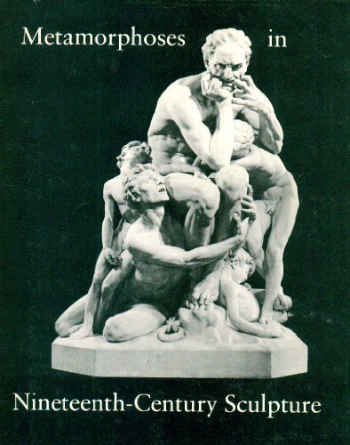 9780674570801: Metamorphoses in Nineteenth-Century Sculpture