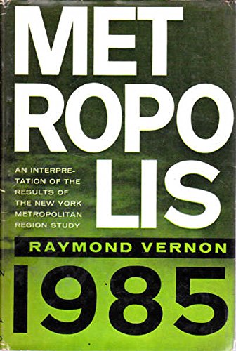 9780674572003: Metropolis 1985: An Interpretation of the Findings of the New York Metropolitan Region Study