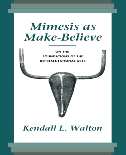 Mimesis as Make-Believe: On the Foundations of the Representational Arts - Walton, Kendall L.