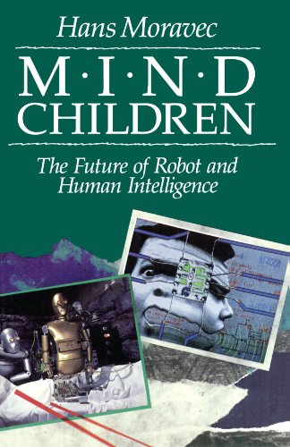 Beispielbild fr Mind Children: The Future of Robot and Human Intelligence zum Verkauf von WorldofBooks