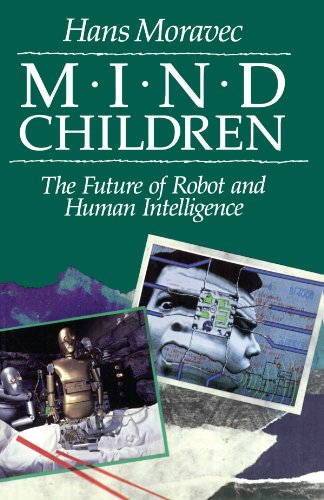 9780674576186: Mind Children: The Future of Robot and Human Intelligence