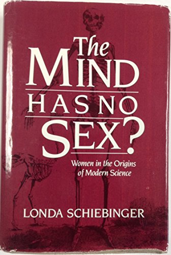 Beispielbild fr The Mind Has No Sex? : Women in the Origins of Modern Science zum Verkauf von Better World Books