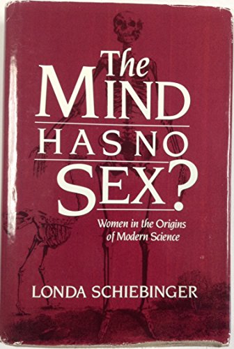 9780674576230: The Mind Has No Sex?: Women in the Origins of Modern Science