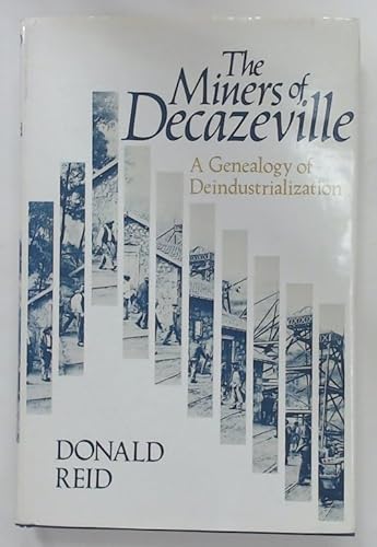 9780674576346: The Miners of Decazeville: A Genealogy of Deindustrialization