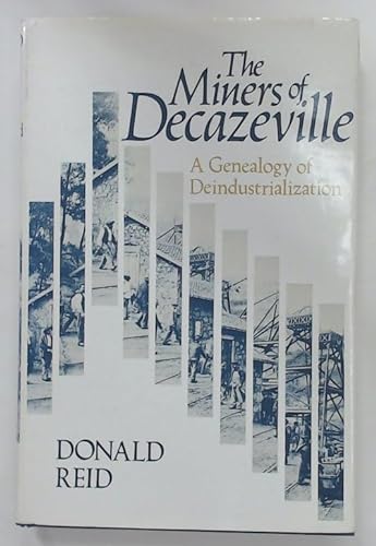 Stock image for The Miners of Decazeville: A Genealogy of Deindustrialization for sale by Books From California