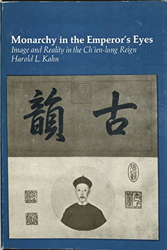 Stock image for Monarchy in the Emperor's Eyes : Image and Reality in the Chien-Lung Reign for sale by Better World Books