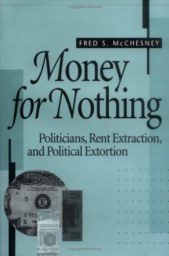 9780674583306: Money for Nothing: Politicians, Rent Extraction, and Political Extortion