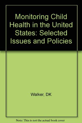 Stock image for Monitoring Child Health in the United States : Selected Issues and Policies for sale by Better World Books