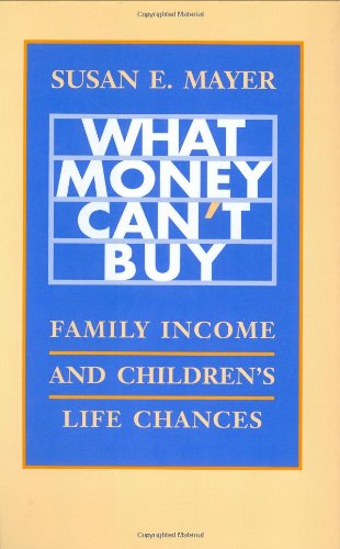 Imagen de archivo de What Money Can't Buy: Family Income and Children's Life Chances a la venta por Books of the Smoky Mountains