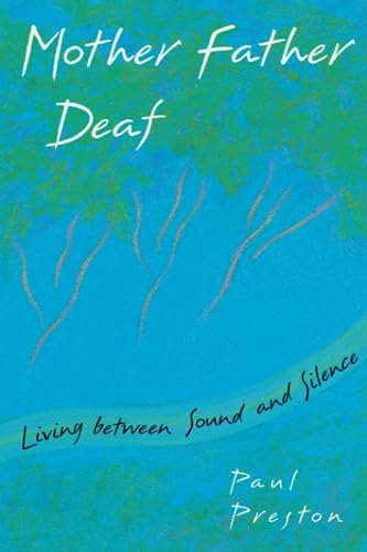 Beispielbild fr Mother Father Deaf : Living Between Sound and Silence zum Verkauf von Better World Books