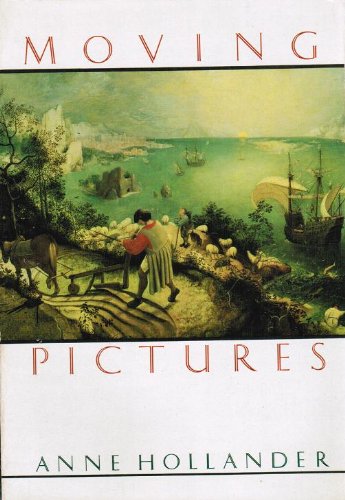 Moving Pictures (9780674588288) by Hollander, Anne