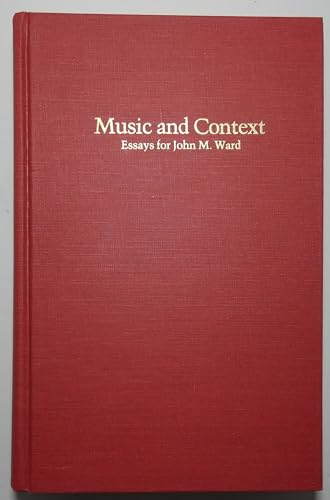 Music and Context: Essays for John M. Ward [INSCRIBED]