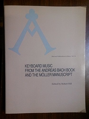 9780674588943: Keyboard Music from the Andreas Bach Book and the Mller Manuscript (Harvard Publications in Music)