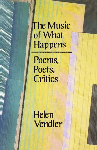 Beispielbild fr The Music of What Happens: Poems, Poets, Critics zum Verkauf von Roundabout Books